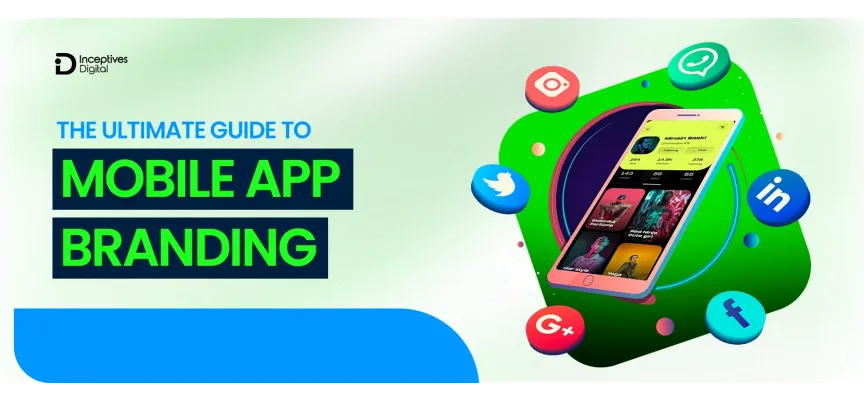 The Ultimate Guide to Mobile App Branding