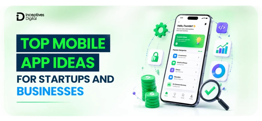 Top Mobile App Ideas For Startups and Businesses