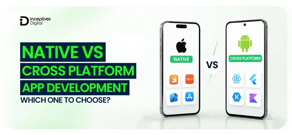 Native vs Cross Platform App Development Which One to Choose