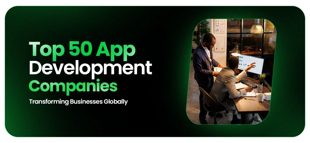 Top 50 Mobile App Development Companies