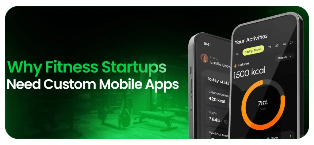 Why Fitness Startups Need Custom Mobile Apps