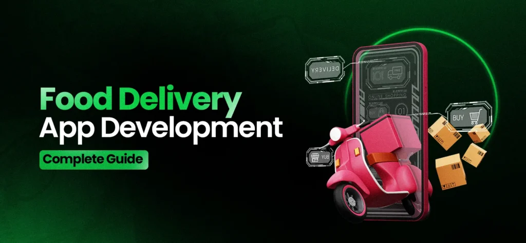 Food Delivery App Development: Complete Guide