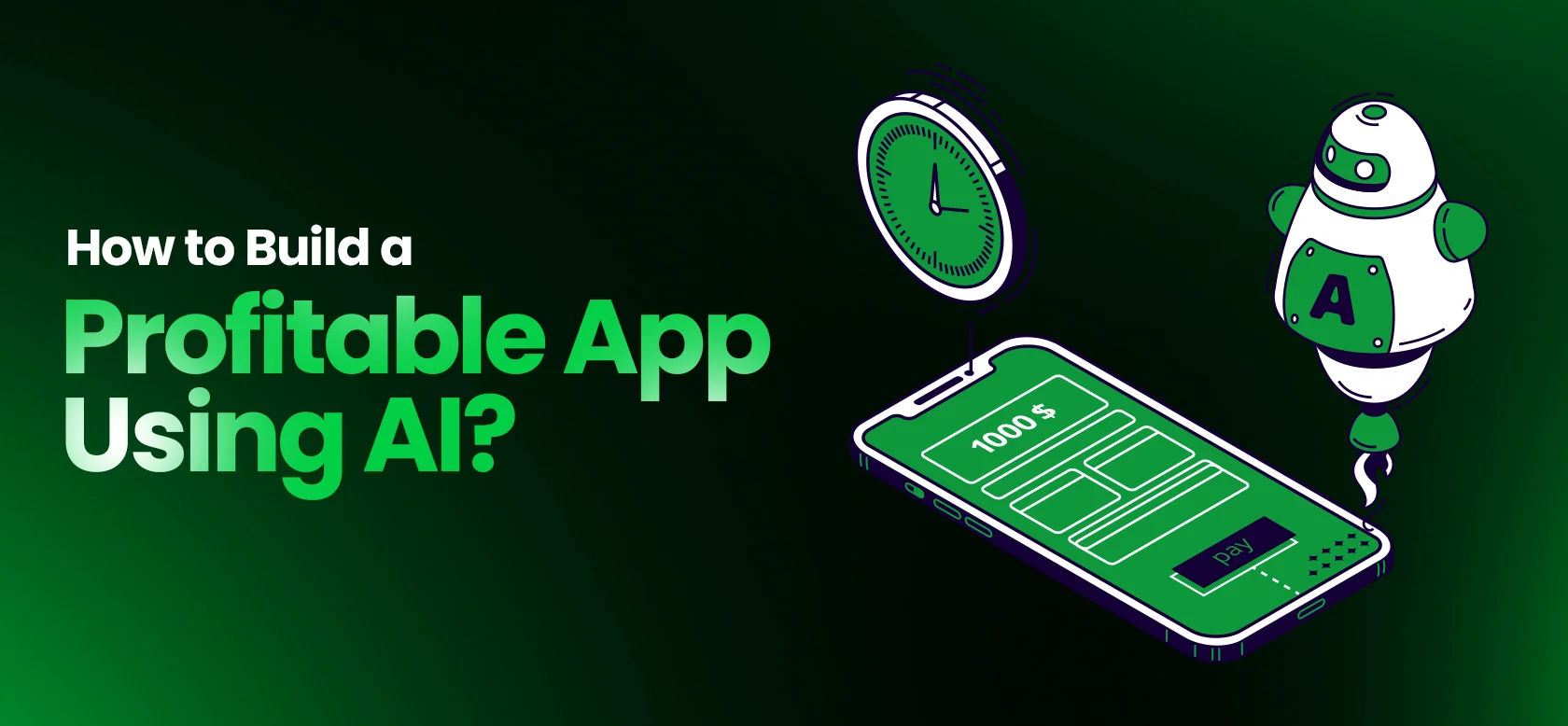 How to Build a Profitable App Using AI