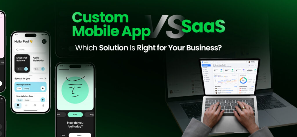 Custom Mobile App vs SaaS